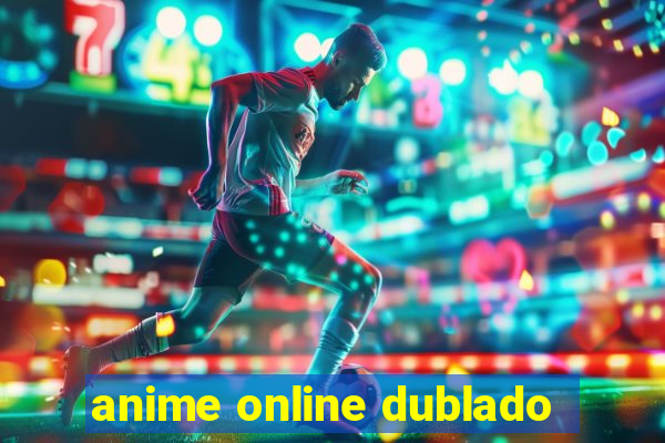 anime online dublado